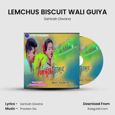 LEMCHUS BISCUIT WALI GUIYA MP3 Song by Santosh Diwana Cover