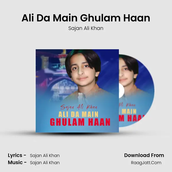 Ali Da Main Ghulam Haan mp3 song