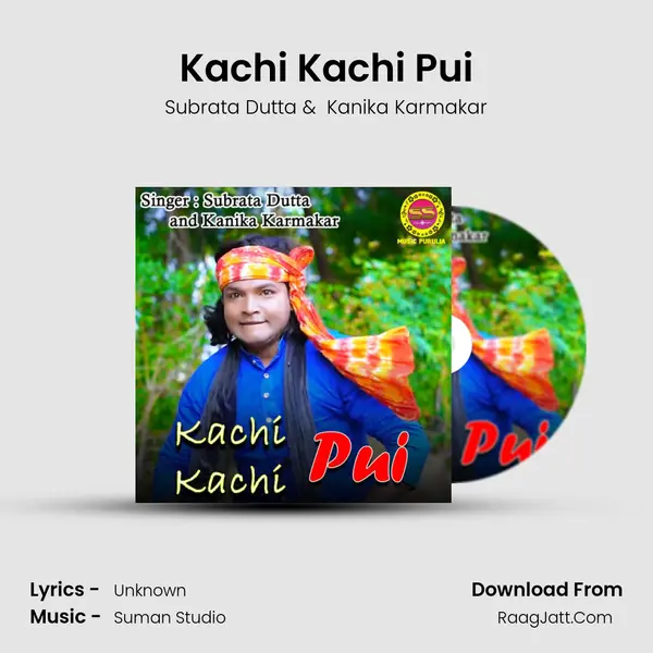 Kachi Kachi Pui - Subrata Dutta