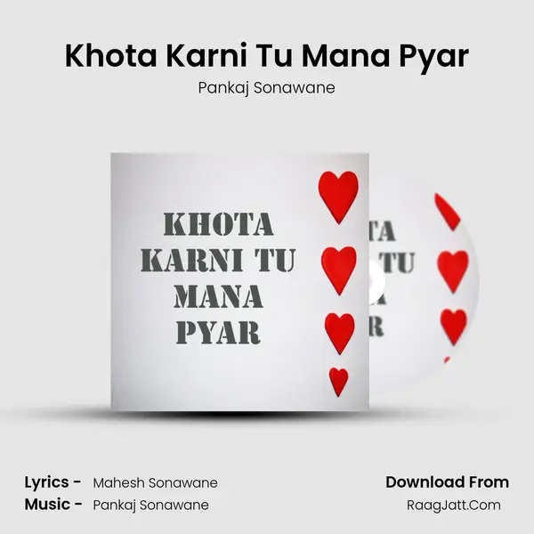 Khota Karni Tu Mana Pyar - Pankaj Sonawane