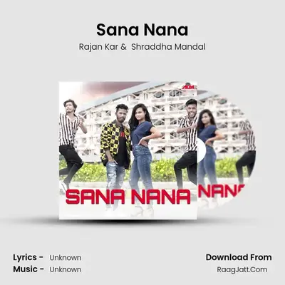 Sana Nana MP3 Song by Rajan Kar Cover