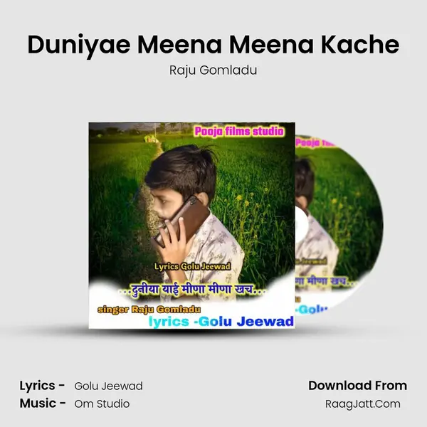 Duniyae Meena Meena Kache - Raju Gomladu