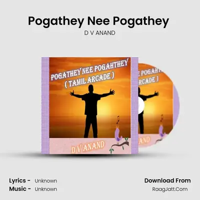 Pogathey Nee Pogathey ( Tamil Arcade ) MP3 Song by D V ANAND Cover