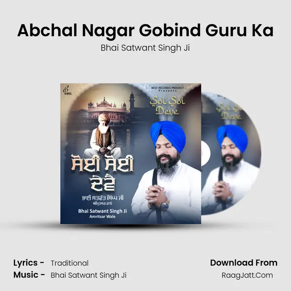 Abchal Nagar Gobind Guru Ka MP3 Song by Bhai Satwant Singh Ji Cover