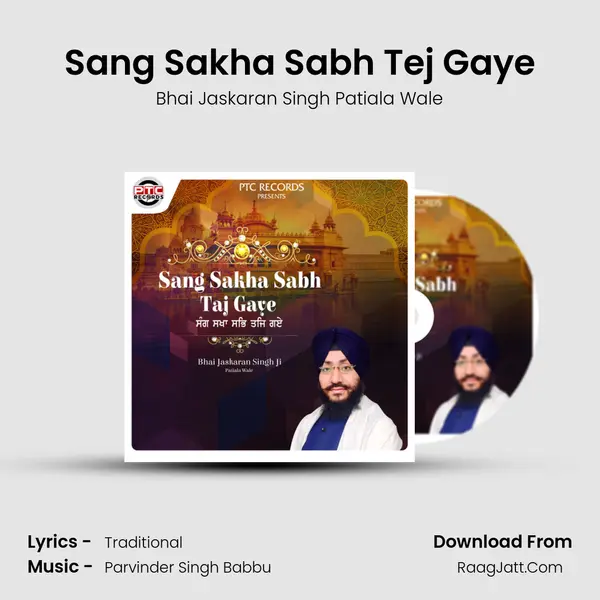 Sang Sakha Sabh Tej Gaye - Bhai Jaskaran Singh Patiala Wale