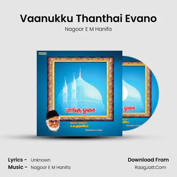 Vaanukku Thanthai Evano MP3 Song by Nagoor E M Hanifa Cover