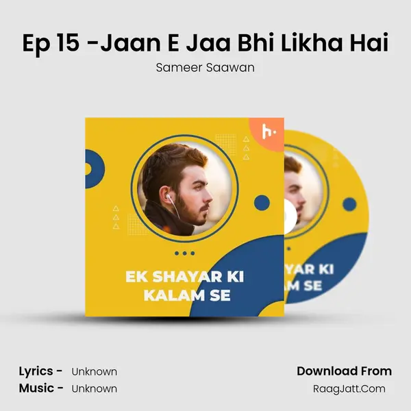 Ep 15 -Jaan E Jaa Bhi Likha Hai mp3 song