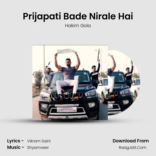 Prijapati Bade Nirale Hai - Hakim Gola
