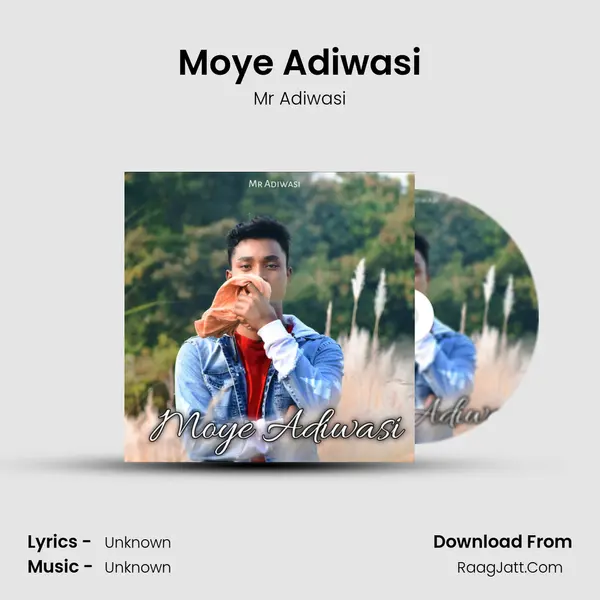 Moye Adiwasi MP3 Song by Mr Adiwasi Cover
