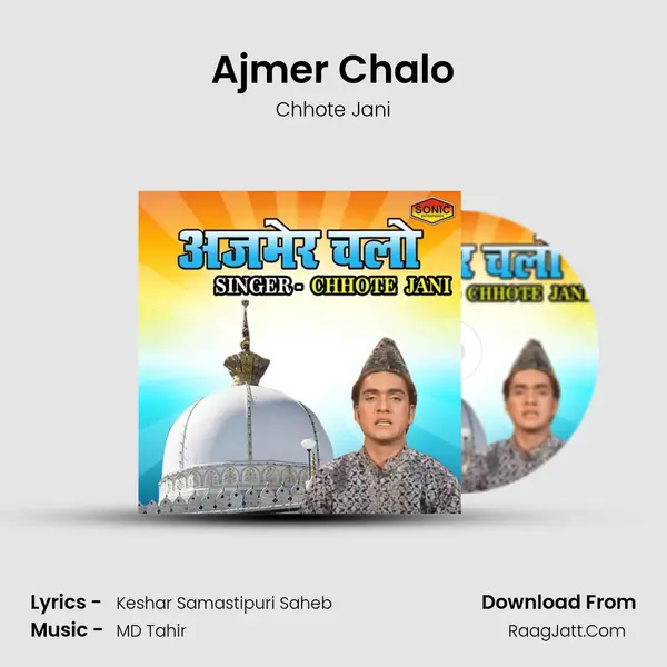Ajmer Chalo - Chhote Jani