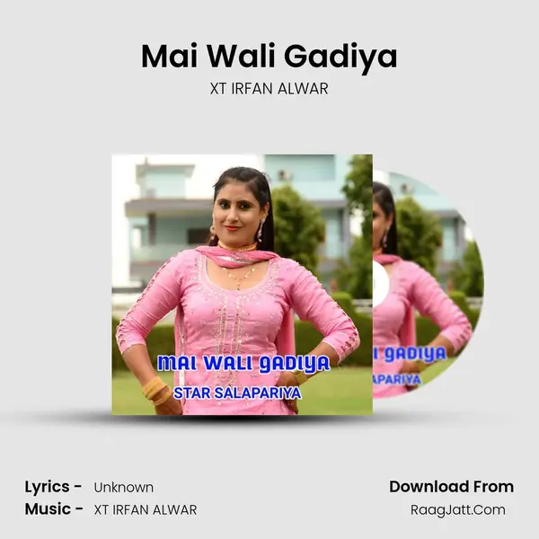 Mai Wali Gadiya MP3 Song by XT IRFAN ALWAR Cover