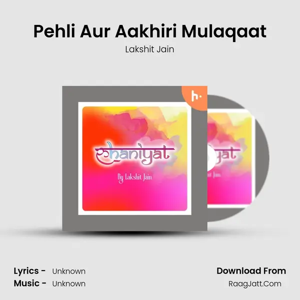 Pehli Aur Aakhiri Mulaqaat mp3 song