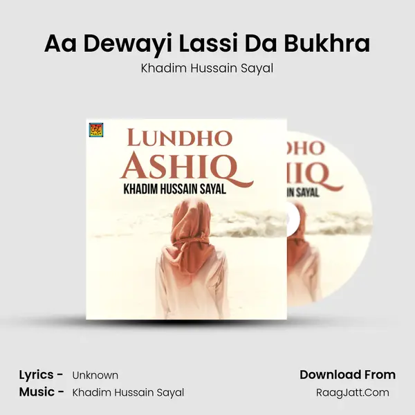 Aa Dewayi Lassi Da Bukhra MP3 Song by Khadim Hussain Sayal Cover