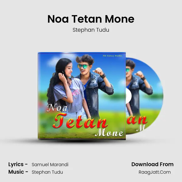 Noa Tetan Mone - Stephan Tudu