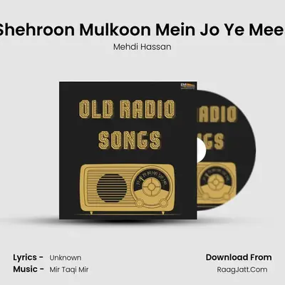 Shehroon Mulkoon Mein Jo Ye Meer MP3 Song by Mehdi Hassan Cover