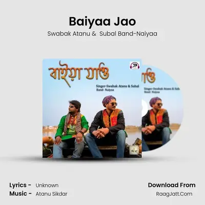 Baiyaa Jao - Swabak Atanu