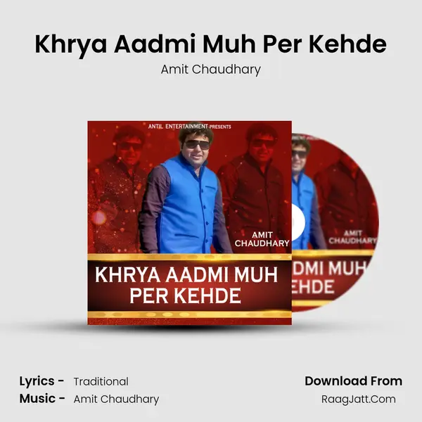 Khrya Aadmi Muh Per Kehde - Amit Chaudhary