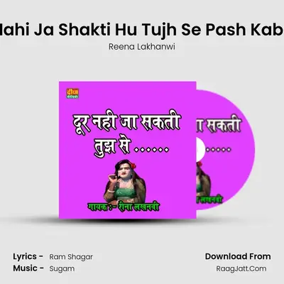 Dur Nahi Ja Shakti Hu Tujh Se Pash Kabhi Na MP3 Song by Reena Lakhanwi Cover