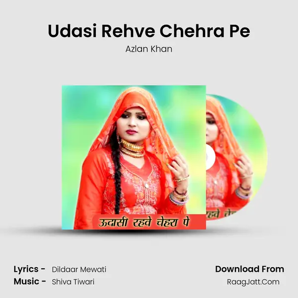 Udasi Rehve Chehra Pe - Azlan Khan