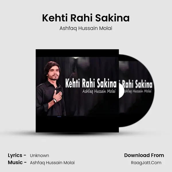 Kehti Rahi Sakina - Ashfaq Hussain Molai