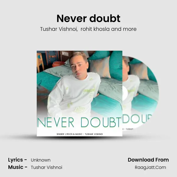 Never doubt MP3 Song by Tushar Vishnoi Cover