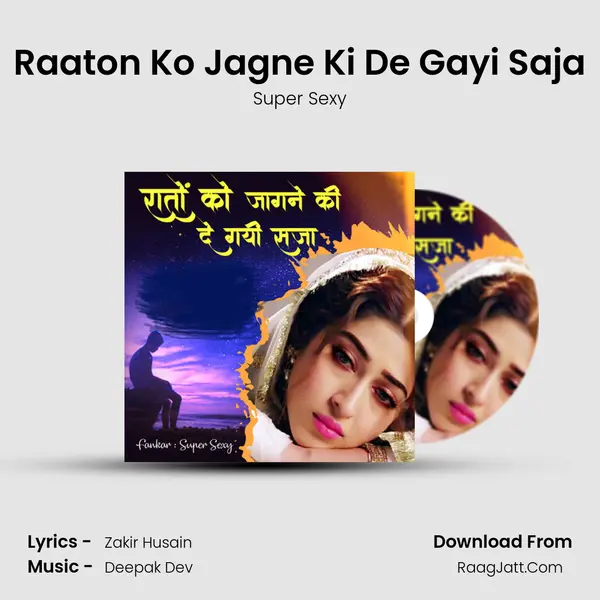 Raaton Ko Jagne Ki De Gayi Saja MP3 Song by Super Sexy Cover