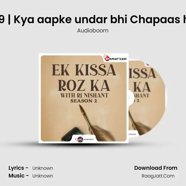 S2E9 | Kya aapke undar bhi 'Chapaas' hai? MP3 Song by Audioboom Cover