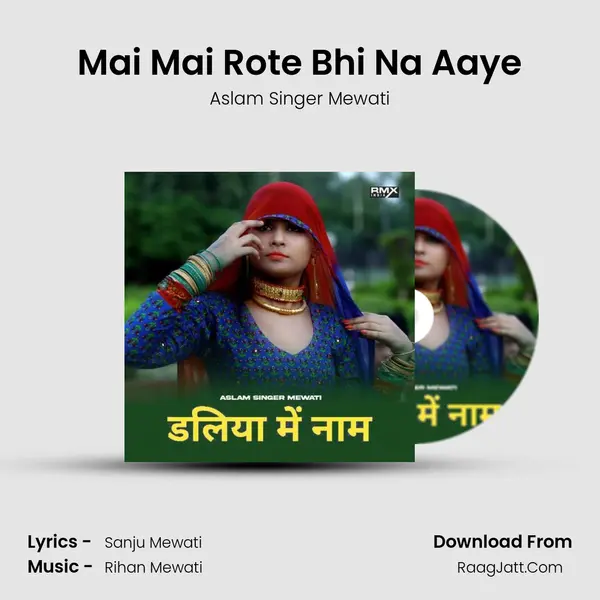 Mai Mai Rote Bhi Na Aaye MP3 Song by Aslam Singer Mewati Cover