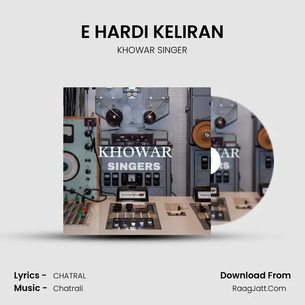 E HARDI KELIRAN MP3 Song by KHOWAR SINGER Cover