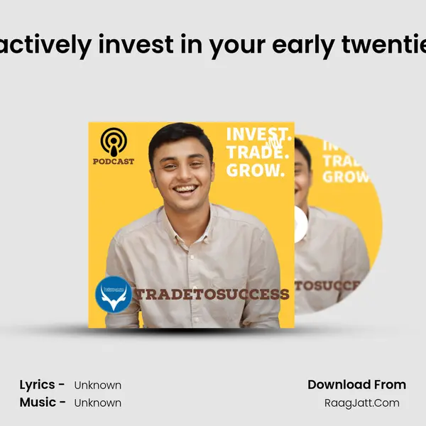Why you shouldn't actively invest in your early twenties| where to invest i MP3 Song by  Cover