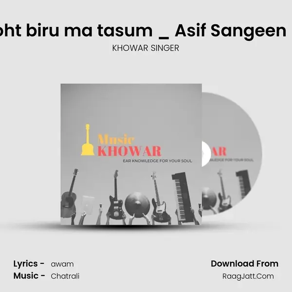 Choki boht biru ma tasum _ Asif Sangeen _ Faizan MP3 Song by KHOWAR SINGER Cover
