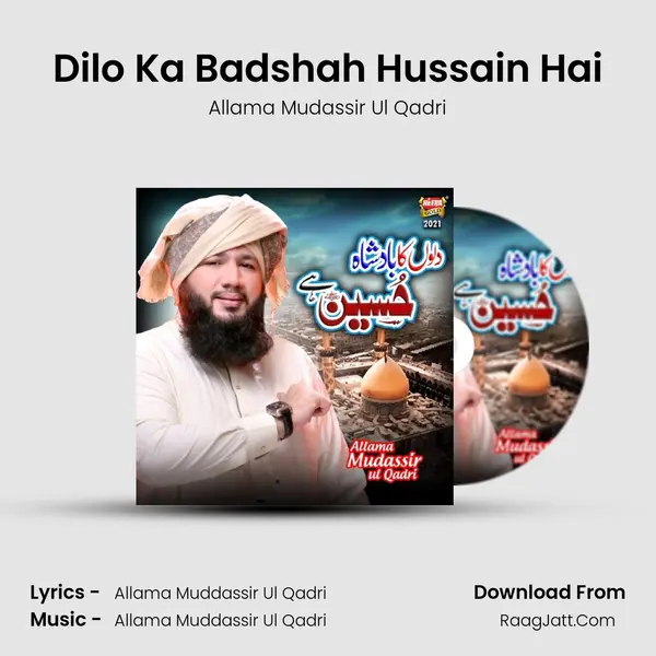 Dilo Ka Badshah Hussain Hai MP3 Song by Allama Mudassir Ul Qadri Cover