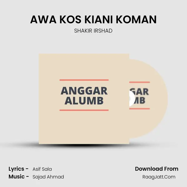 AWA KOS KIANI KOMAN mp3 song