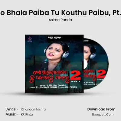 Mo Bhala Paiba Tu Kouthu Paibu, Pt. 2 mp3 song