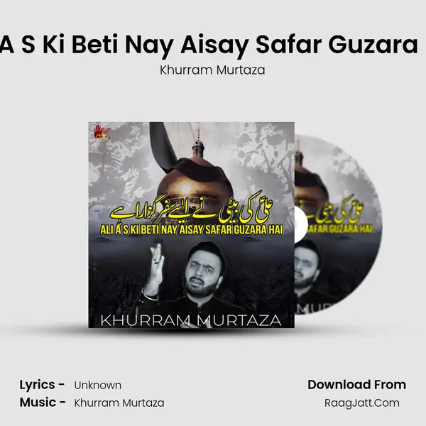 Ali A S Ki Beti Nay Aisay Safar Guzara Hai - Single - Khurram Murtaza
