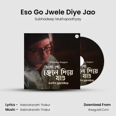 Eso Go Jwele Diye Jao MP3 Song by Subhadeep Mukhopadhyay Cover