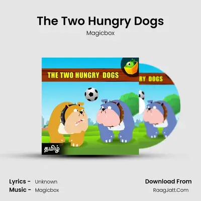 The Two Hungry Dogs - Magicbox