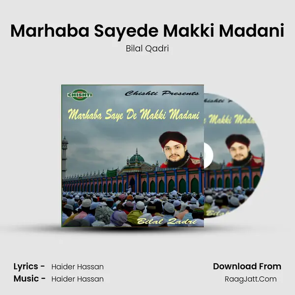 Marhaba Sayede Makki Madani MP3 Song by Bilal Qadri Cover