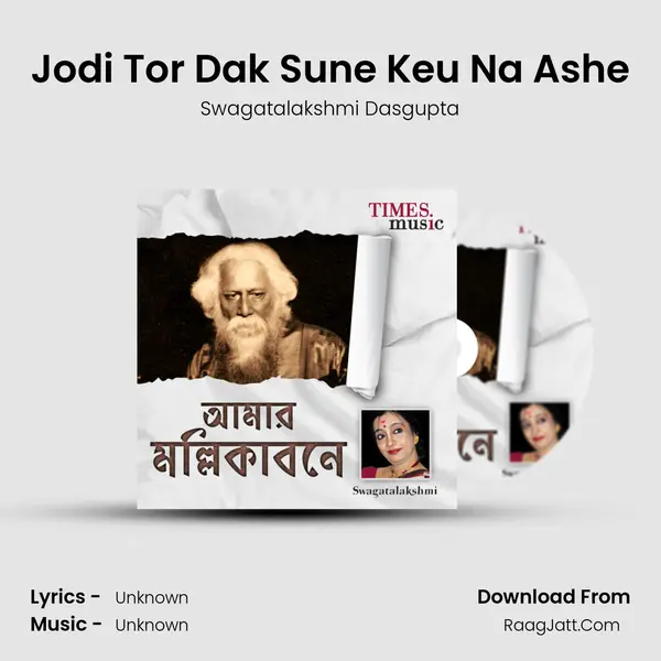 Jodi Tor Dak Sune Keu Na Ashe MP3 Song by Swagatalakshmi Dasgupta Cover