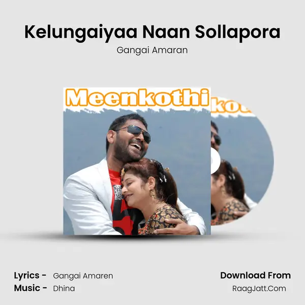 Kelungaiyaa Naan Sollapora MP3 Song by Gangai Amaran Cover