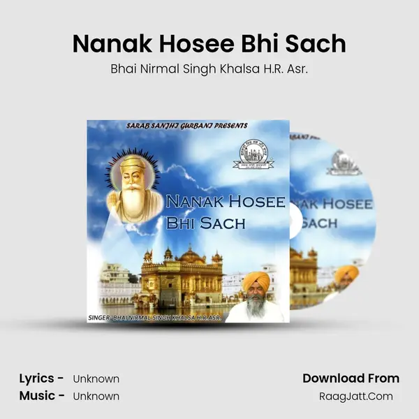 Nanak Hosee Bhi Sach MP3 Song by Bhai Nirmal Singh Khalsa H.R. Asr. Cover