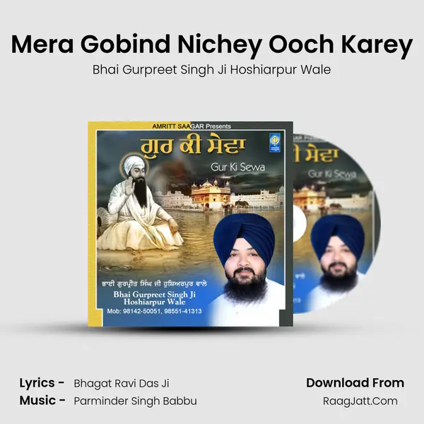 Mera Gobind Nichey Ooch Karey MP3 Song by Bhai Gurpreet Singh Ji Hoshiarpur Wale Cover