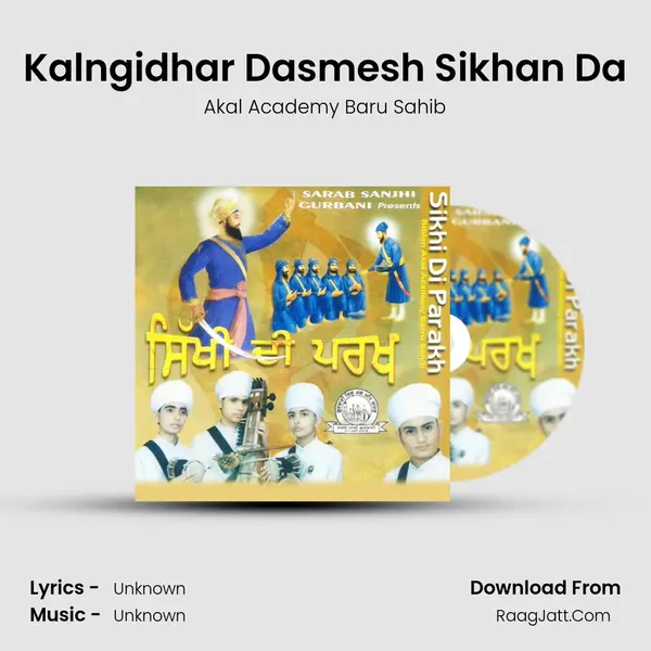 Kalngidhar Dasmesh Sikhan Da MP3 Song by Akal Academy Baru Sahib Cover
