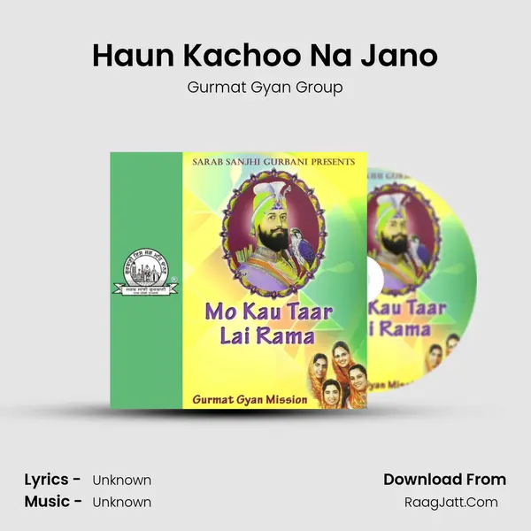 Haun Kachoo Na Jano MP3 Song by Gurmat Gyan Group Cover