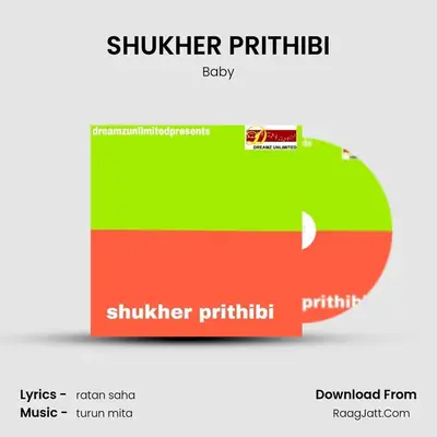 SHUKHER PRITHIBI - Baby