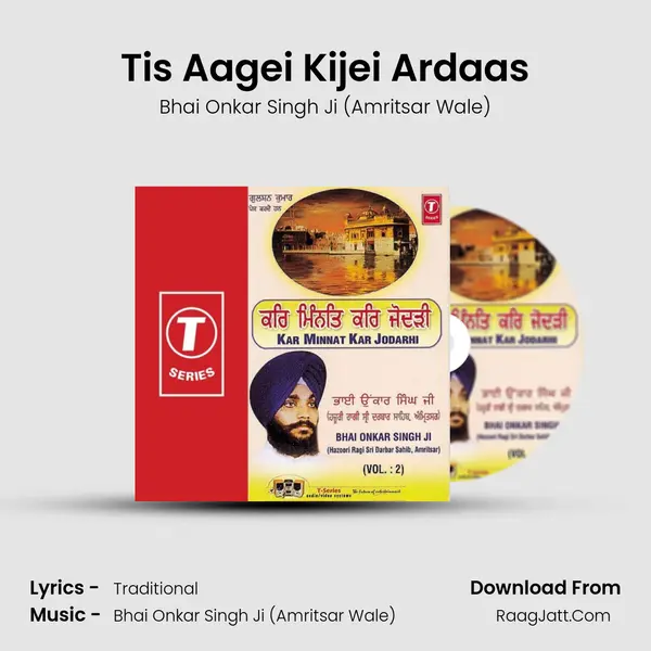 Tis Aagei Kijei Ardaas MP3 Song by Bhai Onkar Singh Ji (Amritsar Wale) Cover