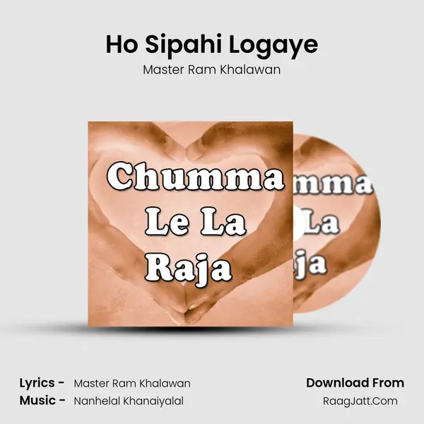 Ho Sipahi Logaye MP3 Song by Master Ram Khalawan Cover