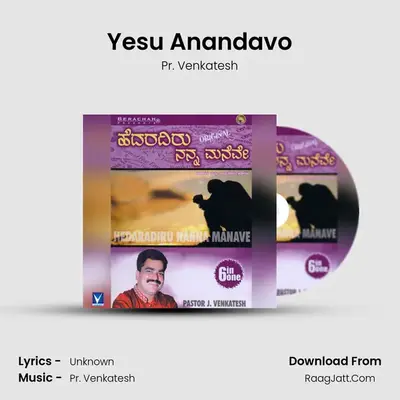 Yesu Anandavo MP3 Song by Pr. Venkatesh Cover