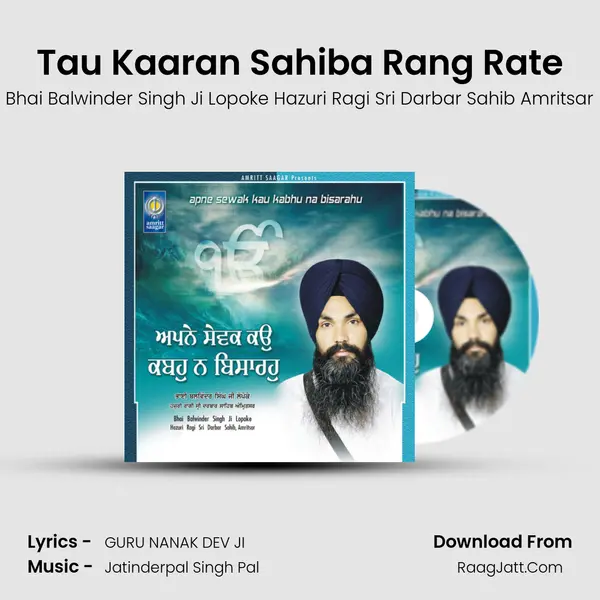 Tau Kaaran Sahiba Rang Rate MP3 Song by Bhai Balwinder Singh Ji Lopoke Hazuri Ragi Sri Darbar Sahib Amritsar Cover