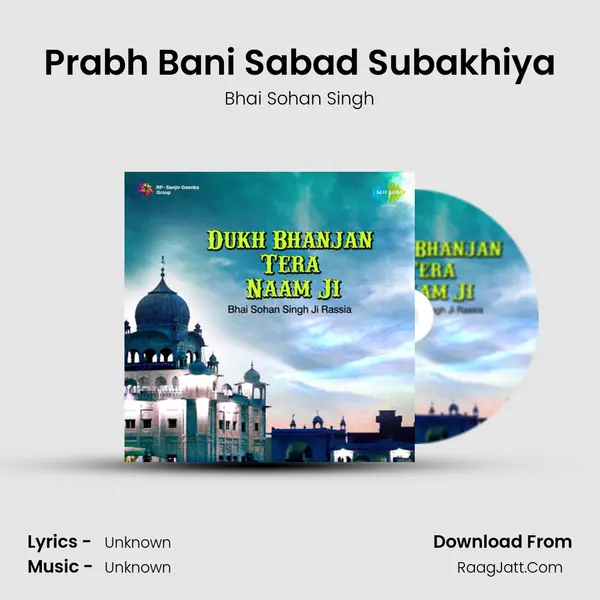 Prabh Bani Sabad Subakhiya MP3 Song by Bhai Sohan Singh Cover